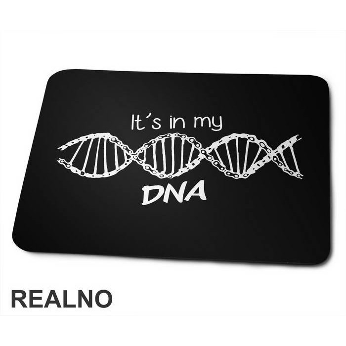 It's In My DNA - Bickilovi - Bike - Podloga za miš