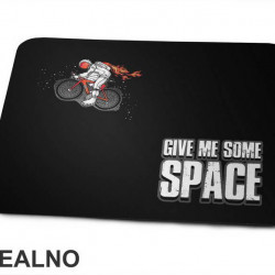 Give Me Some Space - Bickilovi - Bike - Podloga za miš
