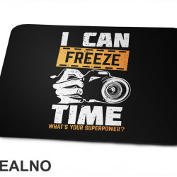 I Can Freeze Time. What's Your Superpower? -  Orange - Photography - Podloga za miš