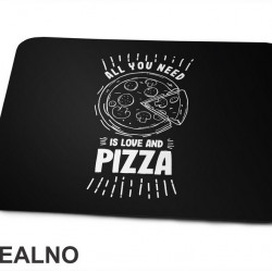 All You Need Is Love And Pizza - Hrana - Food - Podloga za miš