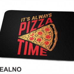 It's Always Pizza Time - Hrana - Food - Podloga za miš