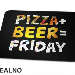 Pizza + Beer = Friday - Hrana - Food - Podloga za miš
