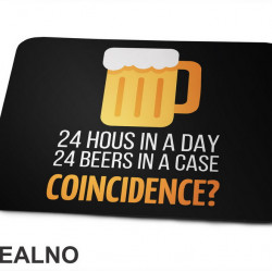 24 Hous In a Day, 24 Beers In a Case. Coincidence? - Humor - Podloga za miš