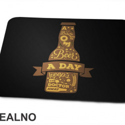 A Bottle Of Beer A Day Keeps The Doctor Away - Humor - Podloga za miš