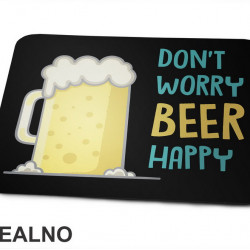 Don't Worry Beer Happy - Blue - Humor - Podloga za miš Don't Worry Beer Happy - Blue - Humor - Podloga za miš