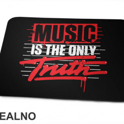 Music Is The Only Truth - Muzika - Podloga za miš