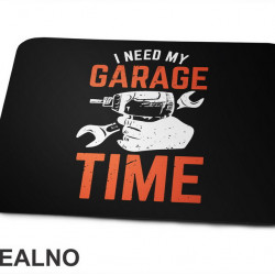 I Need My Garage Time - Orange - Radionica - Majstor - Podloga za miš I Need My Garage Time - Orange - Radionica - Majstor - Podloga za miš
