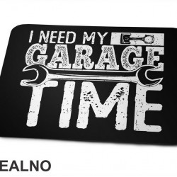 I Need My Garage Time - Wrench - Radionica - Majstor - Podloga za miš I Need My Garage Time - Wrench - Radionica - Majstor - Podloga za miš