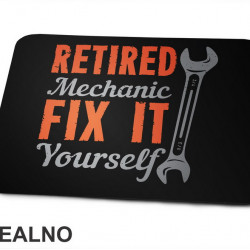 Retired Mechanic - Fix It Yourself - Radionica - Majstor - Podloga za miš Retired Mechanic - Fix It Yourself - Radionica - Majstor - Podloga za miš