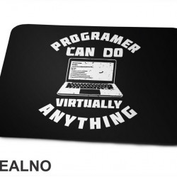 Programer Can Do Virtually Anything - Geek - Podloga za miš