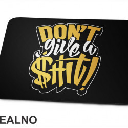 Don't Give A Shit - Motivation - Quotes - Podloga za miš