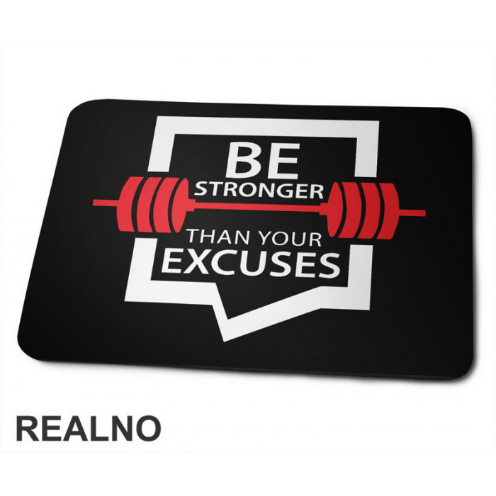 Be Stronger Than Your Excuses - Trening - Podloga za miš