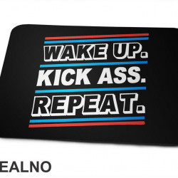 Wake up. Kick Ass. Repeat. Colors - Motivation - Quotes - Podloga za miš