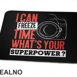 I Can Freeze Time. What's Your Superpower? - Red Outlines - Photography - Podloga za miš
