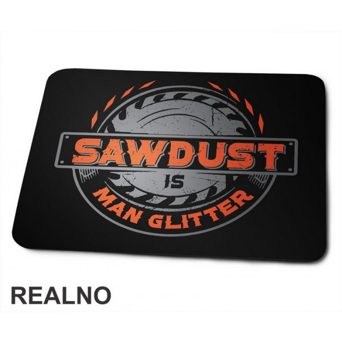Sawdust Is Man Glitter - Grey And Orange - Radionica - Majstor - Podloga za miš