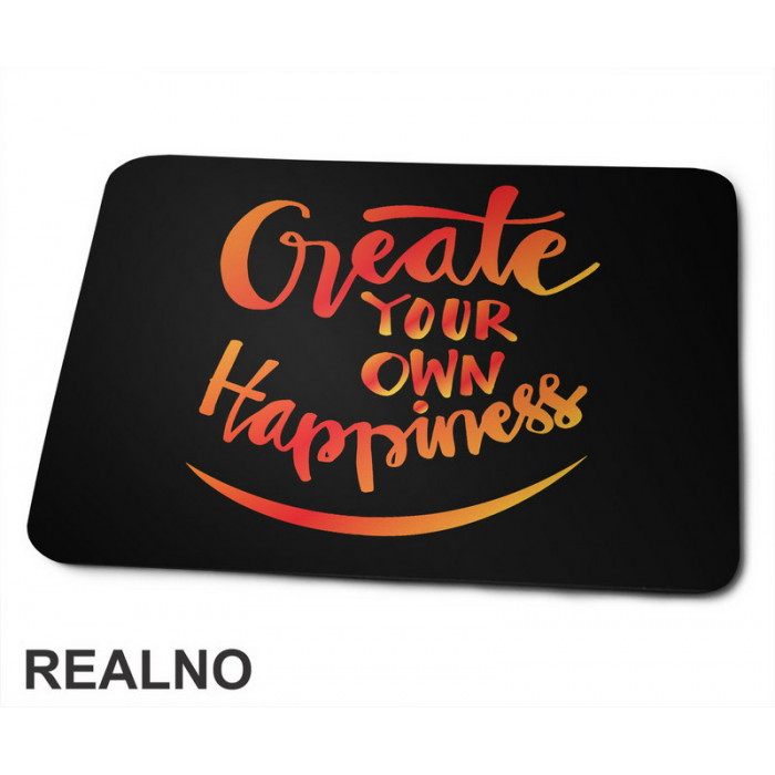 Create Yout Own Happines - Orange and Yellow - Motivation - Quotes - Podloga za miš
