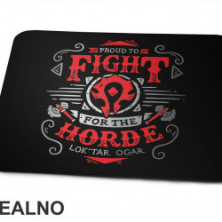 Proud To Fight For The Horde - World Of Warcraft - Podloga za miš