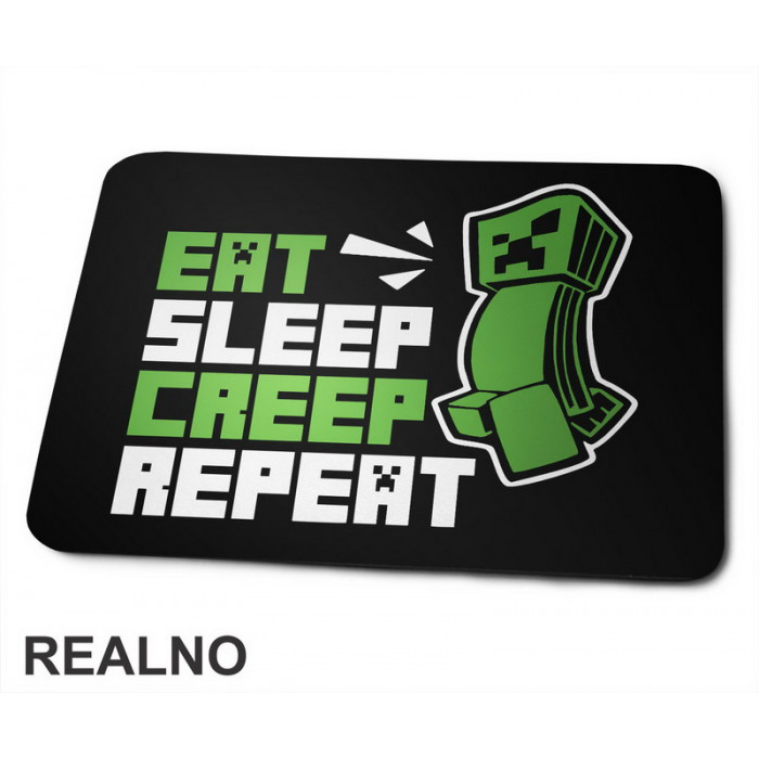 Eat Sleep Creep Repeat - Minecraft - Podloga za miš