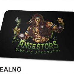 Ancestors Give Me Strenght - Mortal Kombat - Podloga za miš