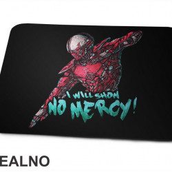 I Will Show No Mercy - Mortal Kombat - Podloga za miš
