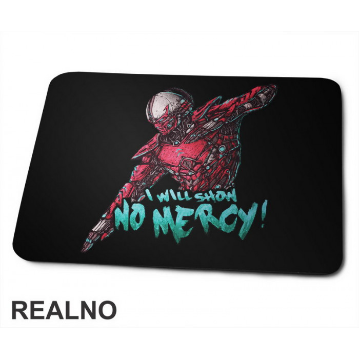 I Will Show No Mercy - Mortal Kombat - Podloga za miš