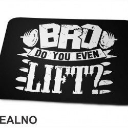 Bro, Do You Even Lift? - Trening - Podloga za miš Bro, Do You Even Lift? - Trening - Podloga za miš