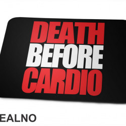 Death Before Cardio - Trening - Podloga za miš Death Before Cardio - Trening - Podloga za miš