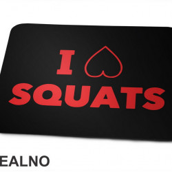 I Love Squats - Trening - Podloga za miš I Love Squats - Trening - Podloga za miš