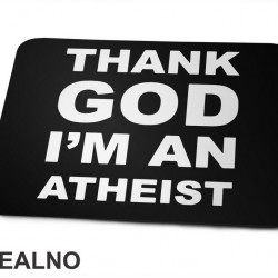 Thank God I'm An - Atheist - Podloga za miš