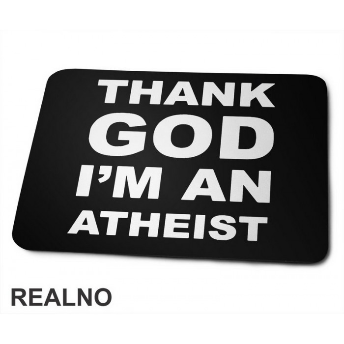 Thank God I'm An - Atheist - Podloga za miš