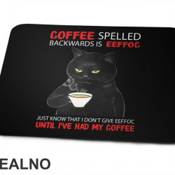 Coffee Spelled Backwards Is Eeffoc - Macke - Cat - Podloga za miš