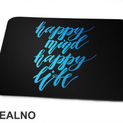 Happy Mind, Happy Life - Quotes - Podloga za miš