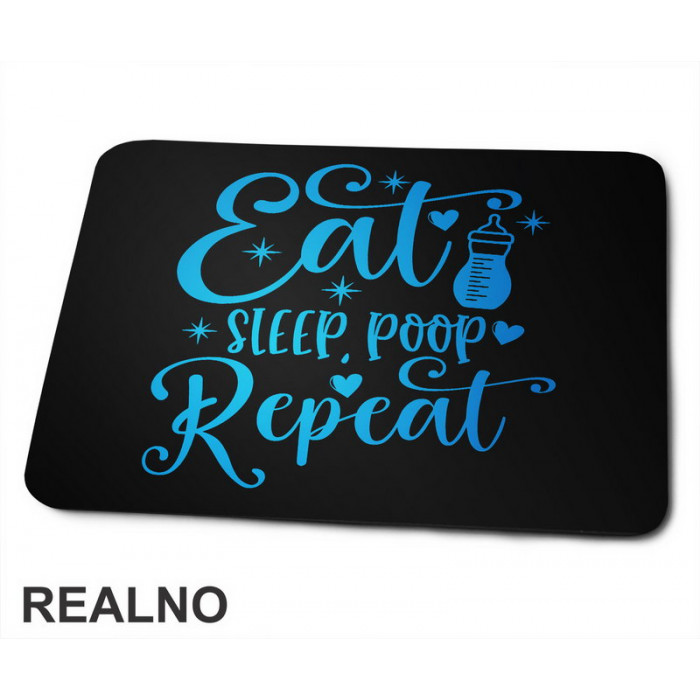 Eat, Sleep, Poop, Repeat - Blue - Bebe - Podloga za miš