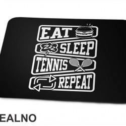 Eat, Sleep, Tennis, Repeat - Symbols - Sport - Podloga za miš