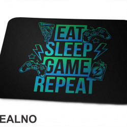 Eat, Sleep, Game, Repeat - Pizza And Energy - Geek - Podloga za miš