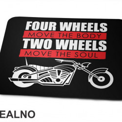 Four Wheels Move The Body Two Wheels Move The Soul - Humor - Podloga za miš Four Wheels Move The Body Two Wheels Move The Soul - Humor - Podloga za miš