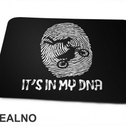 It's In My DNA - Moto - Motori - Podloga za miš
