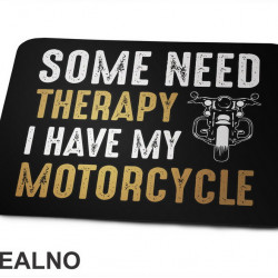 Some Need Therapy, I Have My Motorcycle - Motori - Podloga za miš