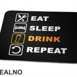 Eat, Sleep, Drink, Repeat - Symbols - Beer - Humor - Podloga za miš Eat, Sleep, Drink, Repeat - Symbols - Beer - Humor - Podloga za miš