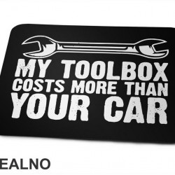 My Toolbox Coast More Than Your Car - Radionica - Majstor - Podloga za miš My Toolbox Coast More Than Your Car - Radionica - Majstor - Podloga za miš