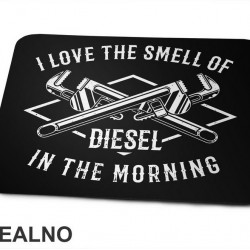 I Love The Smell Of Diesel In The Morning - Radionica - Majstor - Podloga za miš I Love The Smell Of Diesel In The Morning - Radionica - Majstor - Podloga za miš
