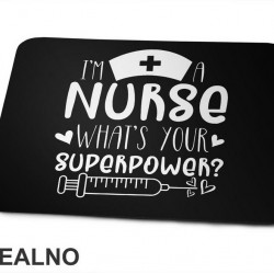 I'm A Nurse. What's Your Superpower? - Cap - Quotes - Podloga za miš