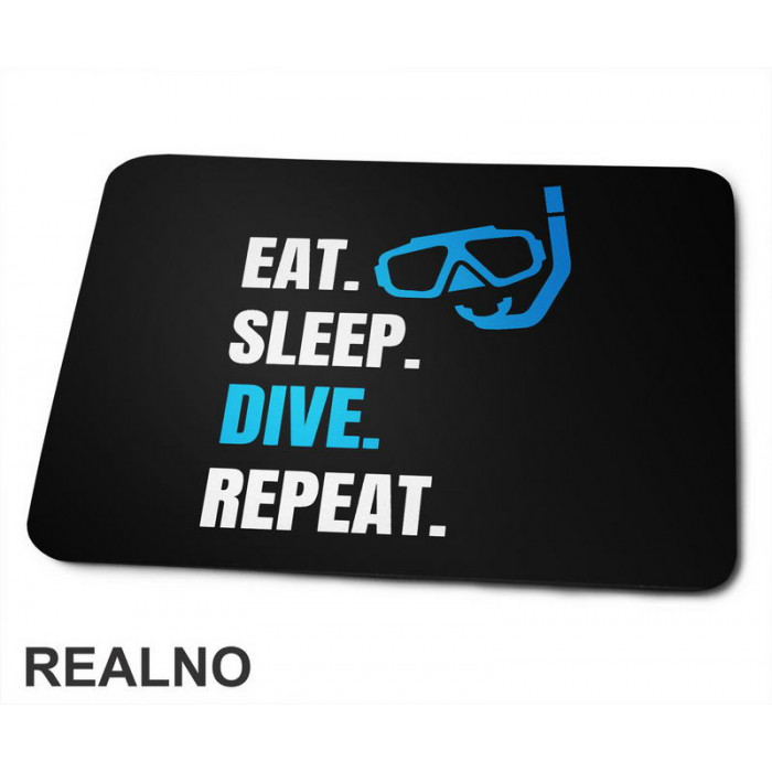 Eat, Sleep, Dive, Repeat - Blue - Diving - Ronjenje - Podloga za miš