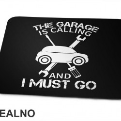 The Garage Is Calling And I Must Go - Cars - Radionica - Majstor - Podloga za miš The Garage Is Calling And I Must Go - Cars - Radionica - Majstor - Podloga za miš