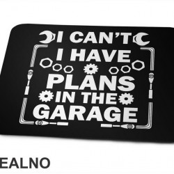 I Can't I Have Plans In The Garage - Nuts And Bolts - Radionica - Majstor - Podloga za miš