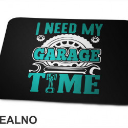 I Need My Garage Time - Teal - Radionica - Majstor - Podloga za miš I Need My Garage Time - Teal - Radionica - Majstor - Podloga za miš