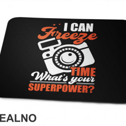 I Can Freeze Time. What's Your Superpower? - Orange - Flash - Photography - Podloga za miš