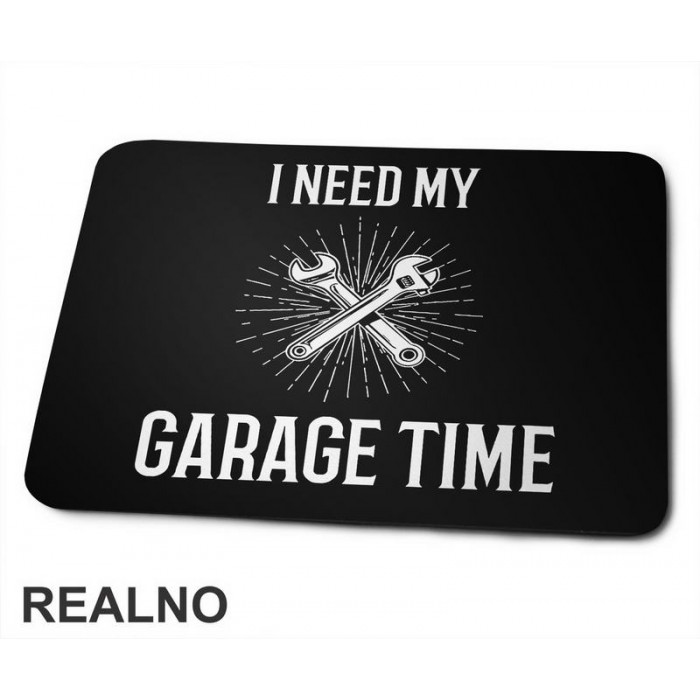 I Need My Garage Time - Lines And Wrench - Radionica - Majstor - Podloga za miš