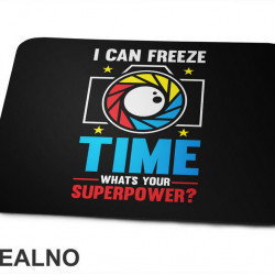 I Can Freeze Time. What's Your Superpower? - Colors - Lines - Photography - Podloga za miš