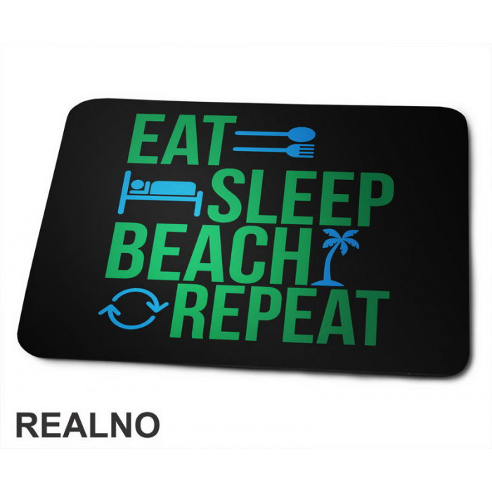 Eat, Sleep, Beach, Repeat - Planinarenje - Kampovanje - Priroda - Nature - Podloga za miš